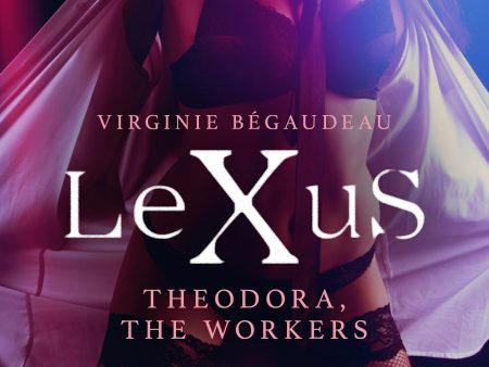 LeXuS: Theodora, The Workers - erotic dystopia Online Sale